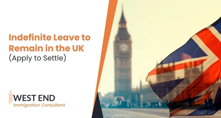 Indefinite Leave to Remain in the UK (Apply to Settle)